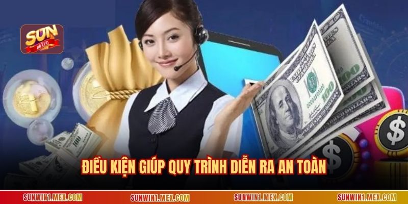 Điều kiện giúp quy trình diễn ra an toàn