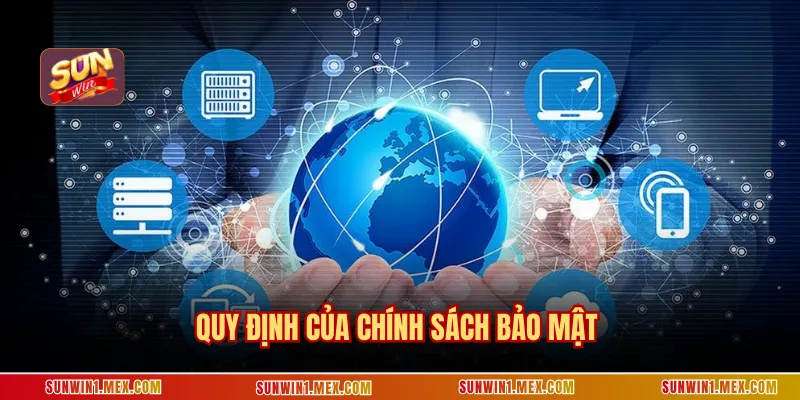 Quy định của chính sách bảo mật Sunwin chuẩn quốc tế