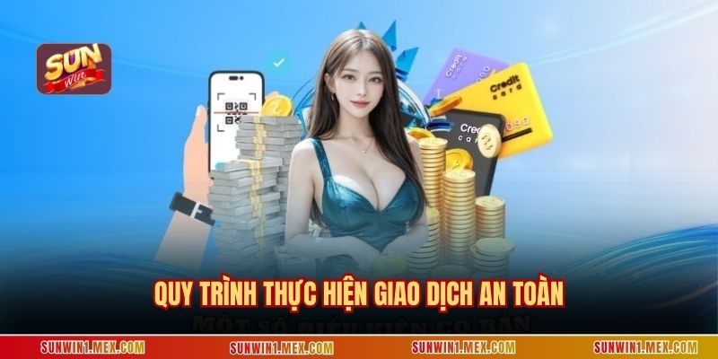 Quy trình thực hiện giao dịch an toàn