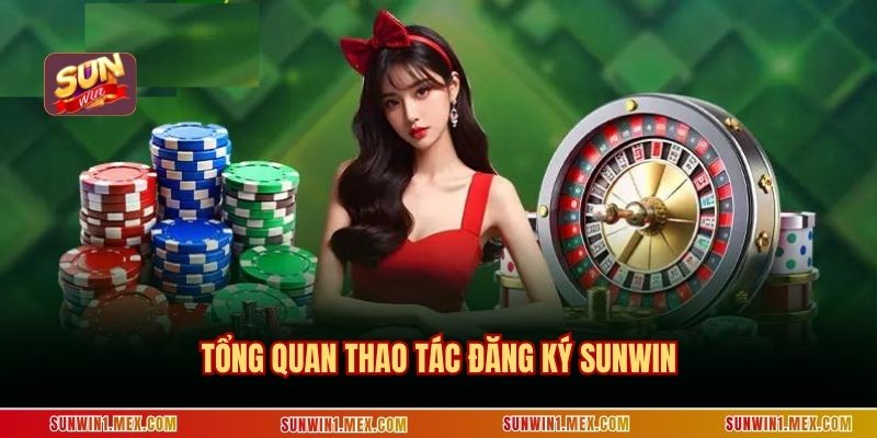Tổng quan thao tác đăng ký Sunwin