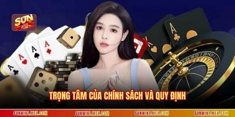 Trọng tâm của chính sách và quy định