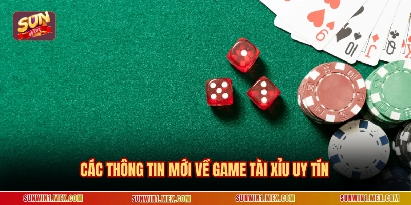 Các thông tin mới về game tài xỉu uy tín