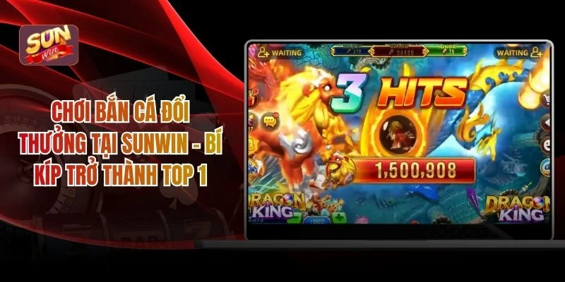 Chơi bắn cá đổi thưởng