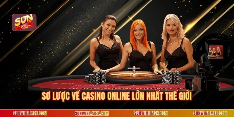 Sơ lược về casino online lớn nhất thế giới