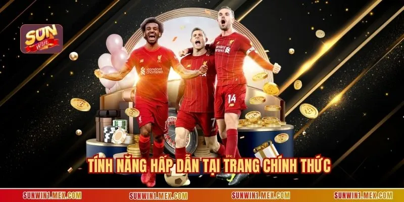 Tính năng hấp dẫn tại trang chính thức