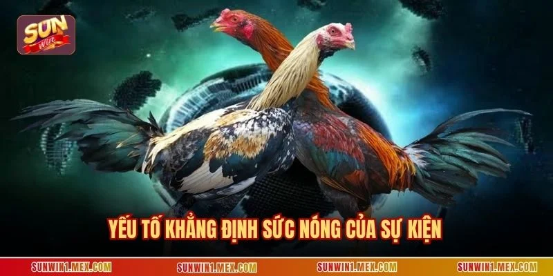 Yếu tố khẳng định sức nóng của sự kiện